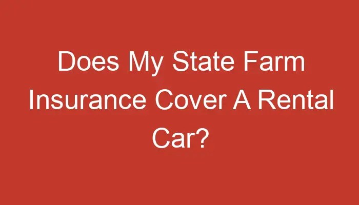 State Farm insured car rental coverage